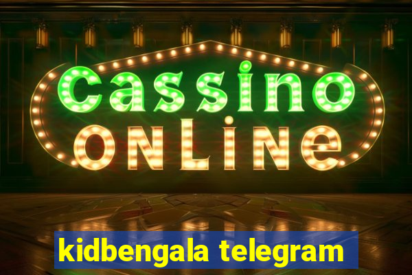 kidbengala telegram